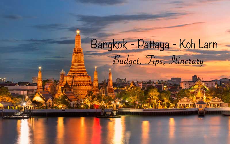 Backpacker ke Bangkok – Pattaya – Koh Larn (Tips, Itinerary, Budget)