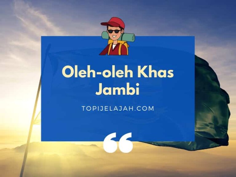 10+ Oleh-Oleh Khas Jambi Souvenir (Bisa Beli di Bandara)