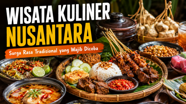 Wisata Kuliner Nusantara Destinasi Traveling Favorit Pecinta Makanan Tradisional